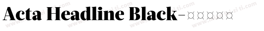 Acta Headline Black字体转换